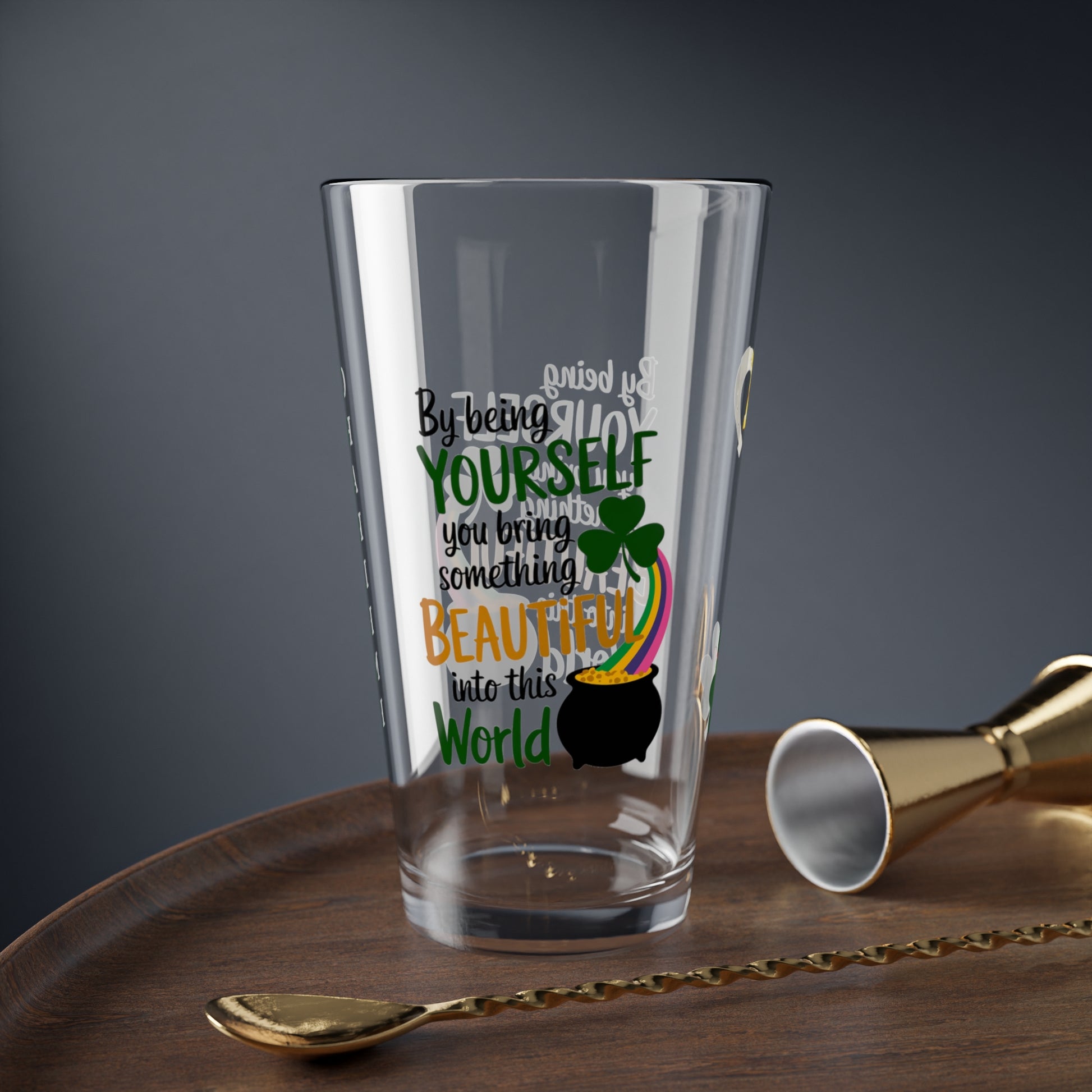 By Being Yourself You Bring Something Beautiful Into This World: Personalized St. Patrick's Day Pint Glass - Customizable Name for Happiness and Positivity