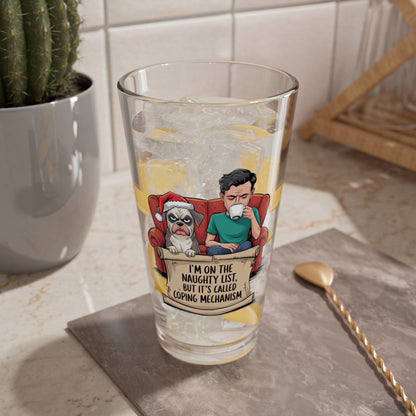 I'm On The Naughty List, But It's Called Coping Mechanism, Christmas Pint Glass, 16oz
