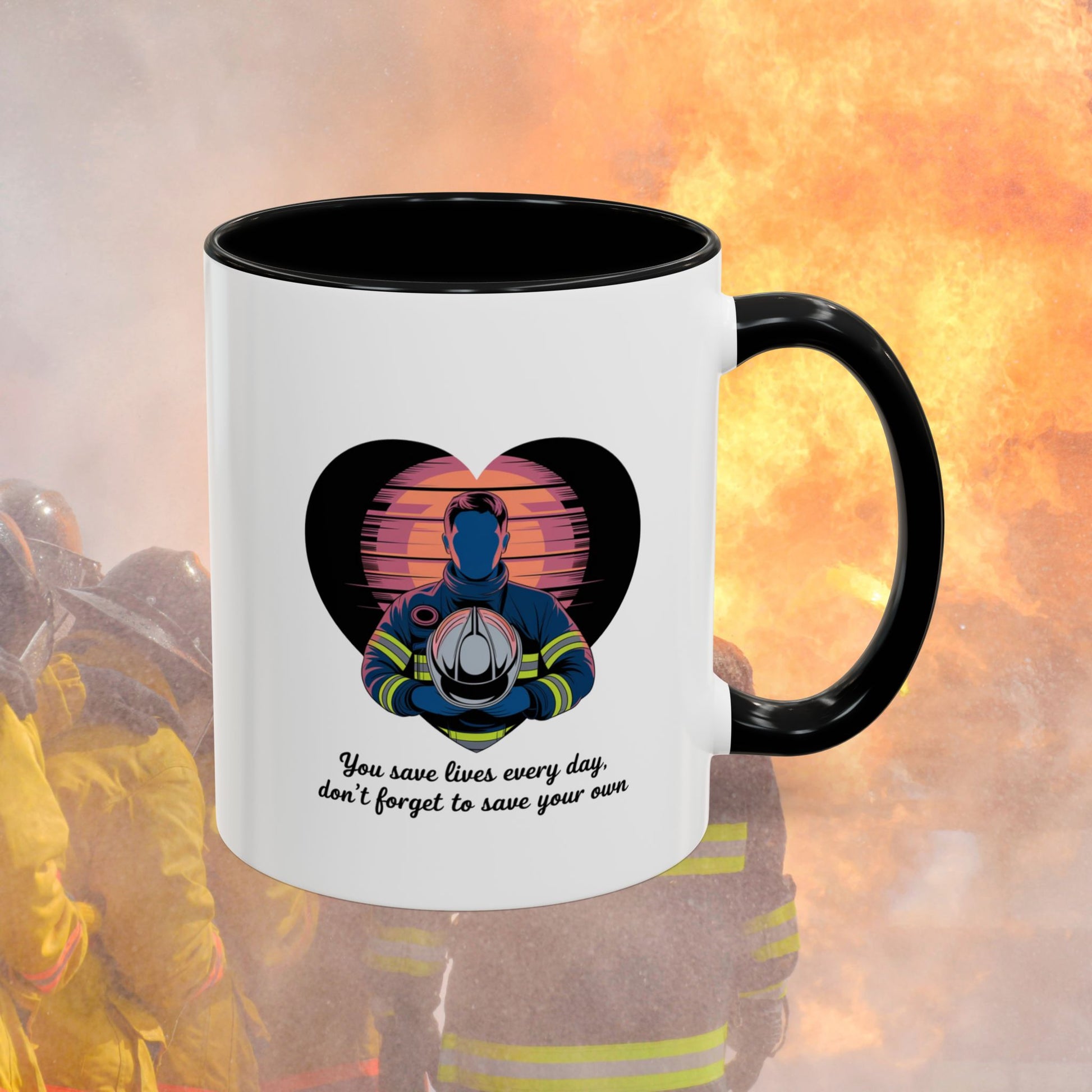 You Save Lives Every Day, Don't Forget To Save Your Own, Firefighter - Mental Health Awareness for Firefighters, Accent Coffee Mug (11, 15oz)