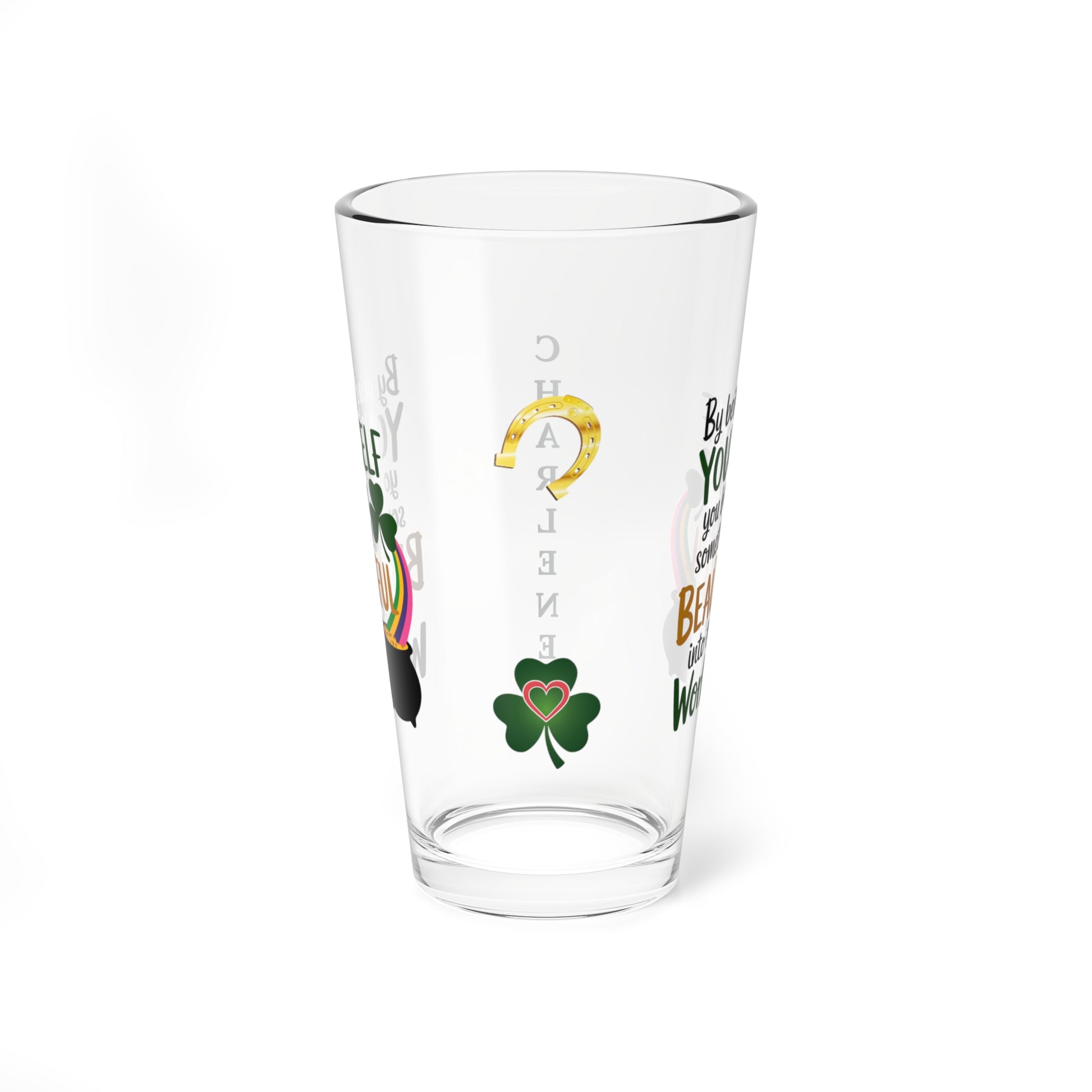 By Being Yourself You Bring Something Beautiful Into This World: Personalized St. Patrick's Day Pint Glass - Customizable Name for Happiness and Positivity