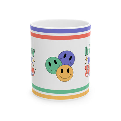 It's Okay To Not Be Okay Ceramic Mug, (11oz, 15oz)