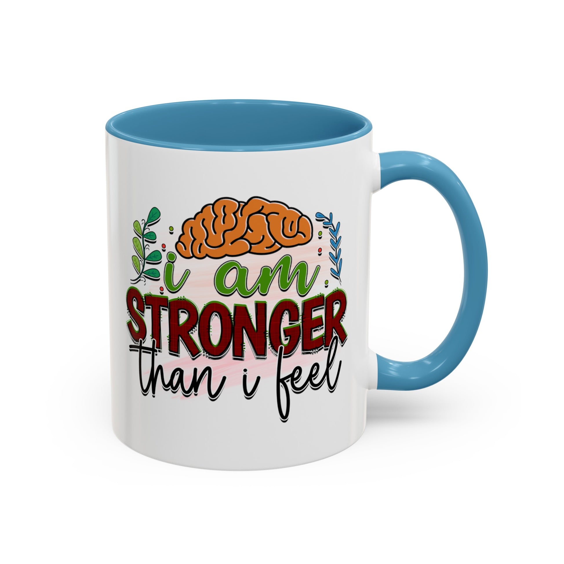 I Am Stronger Than I Feel - Accent Coffee Mug (11, 15oz)