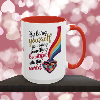 By Being Yourself You Bring Something: Personalized Valentine's Day Affirmation Mug – Inspiring Positivity and Emotional Wellness, 11oz or 15oz