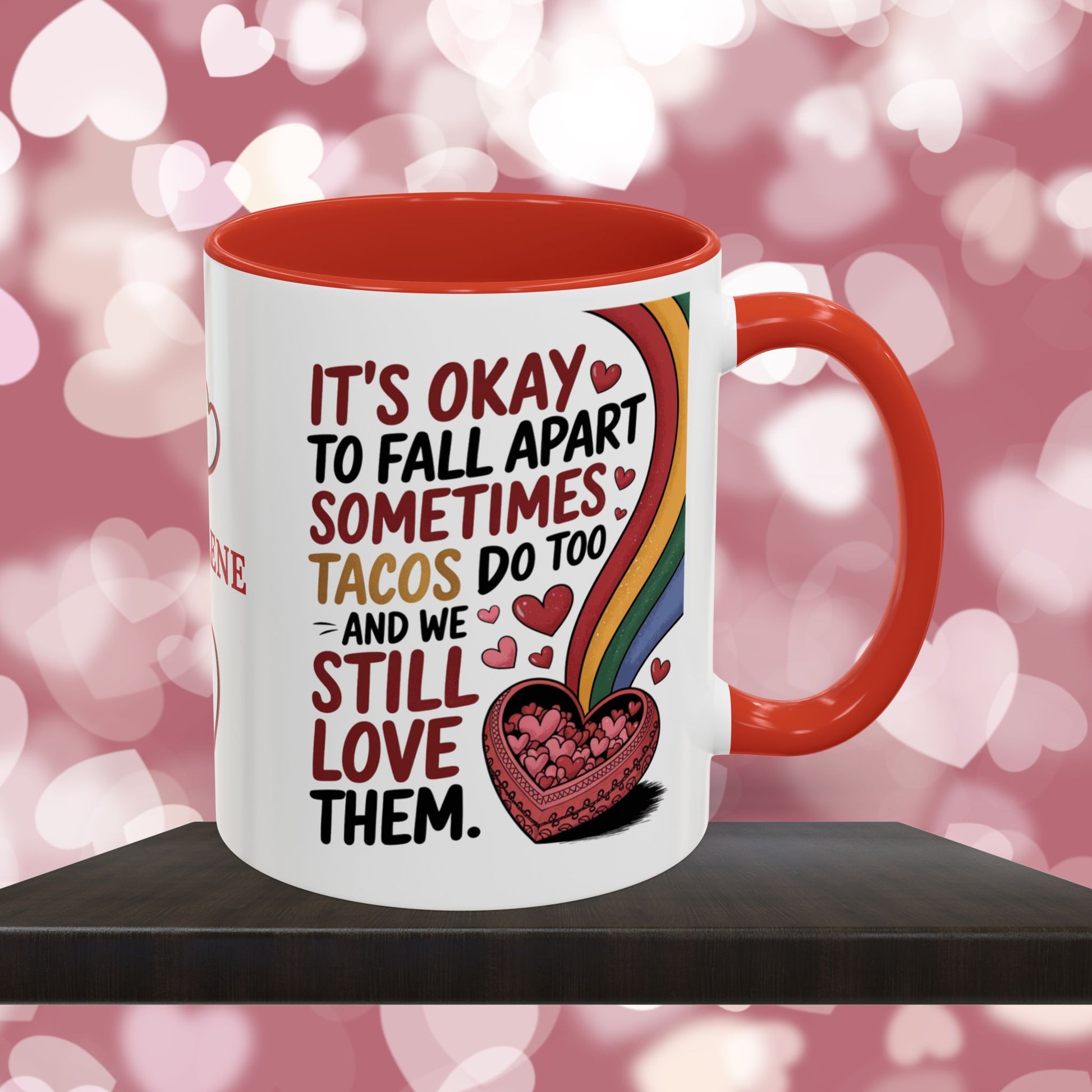 It's Okay To Fall Apart Sometimes Tacos Do Too: Personalized Valentine's Day Affirmation Mug – Inspiring Positivity and Emotional Wellness, 11oz or 15oz