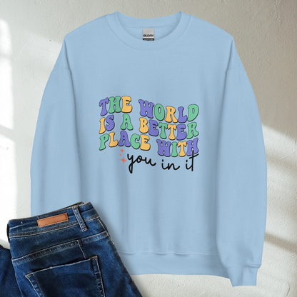 The World Is A Better Place With You In It Retro Mental Health Awareness Crew Neck Sweatshirt - Cozy & Inspirational