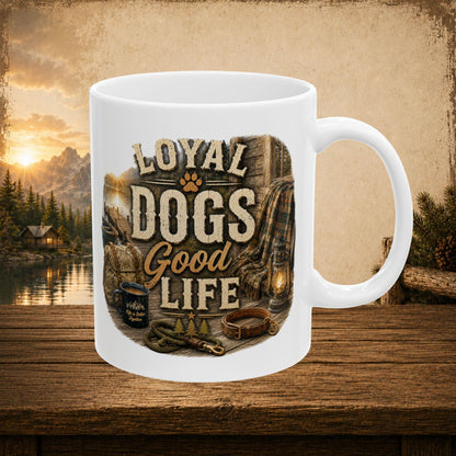 Shop our premium loyal dogs good life mug from MySisterIsASurvivor.