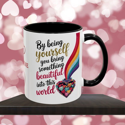 By Being Yourself You Bring Something: Personalized Valentine's Day Affirmation Mug – Inspiring Positivity and Emotional Wellness, 11oz or 15oz