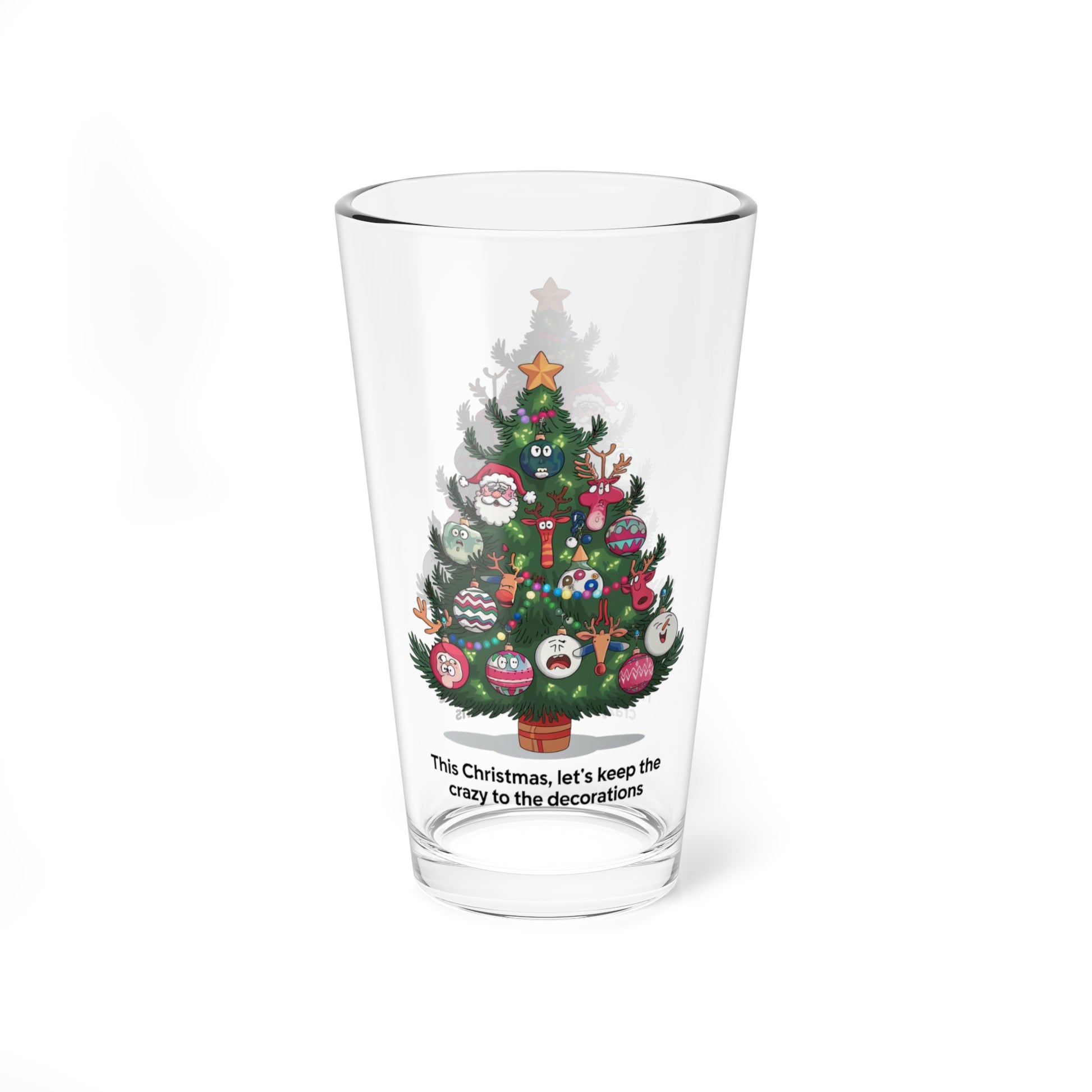 This Christmas, Let's Keep The Crazy To The Decorations, Christmas Pint Glass, 16oz