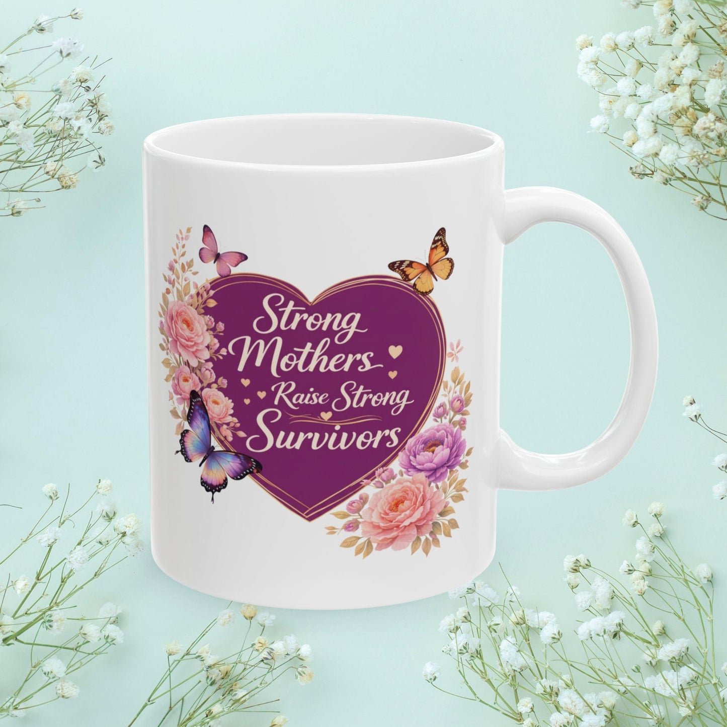 Shop our premium strong mothers raise strong survivors mug from MySisterIsASurvivor.