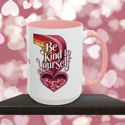 Be Kind To Yourself: Personalized Valentine's Day Affirmation Mug – Inspiring Positivity and Emotional Wellness, 11oz or 15oz