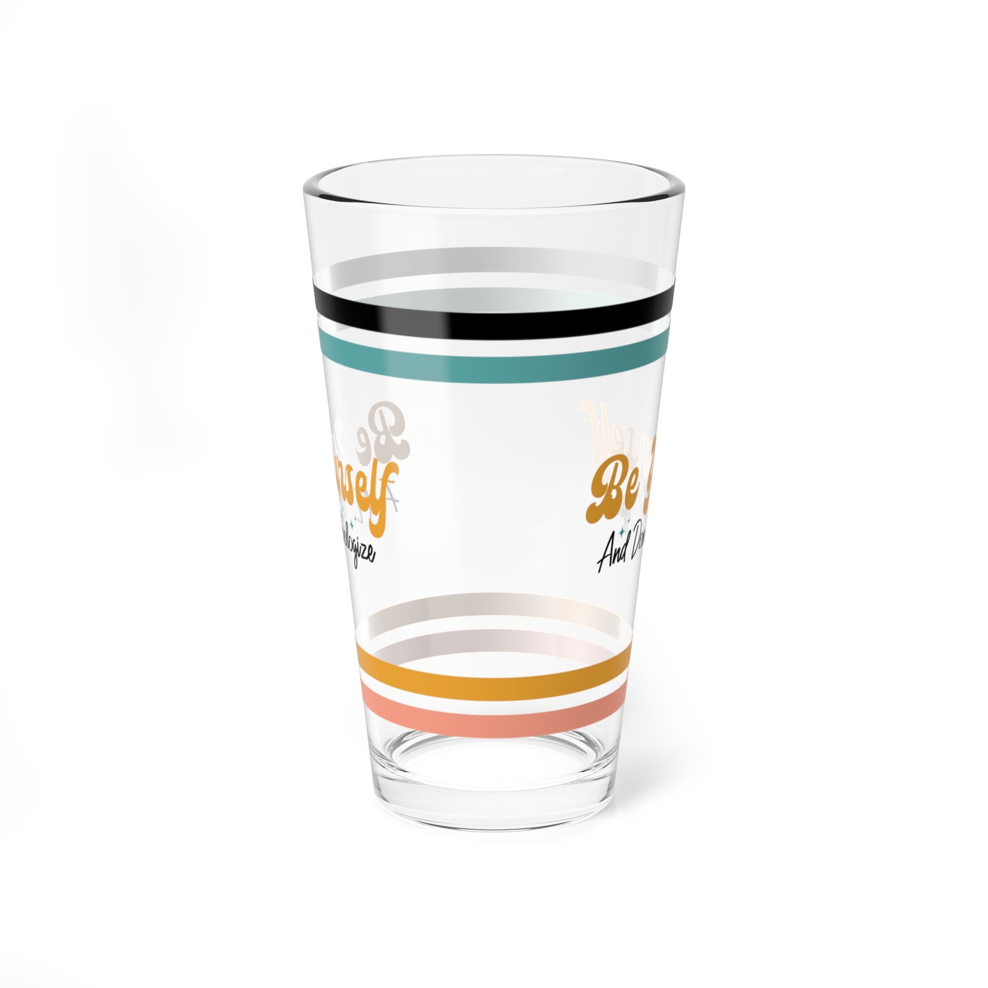 Be Yourself And Don't Apologize Retro Pint Glass - 16oz Mental Health Drinkware, Clear Glass for Beverages