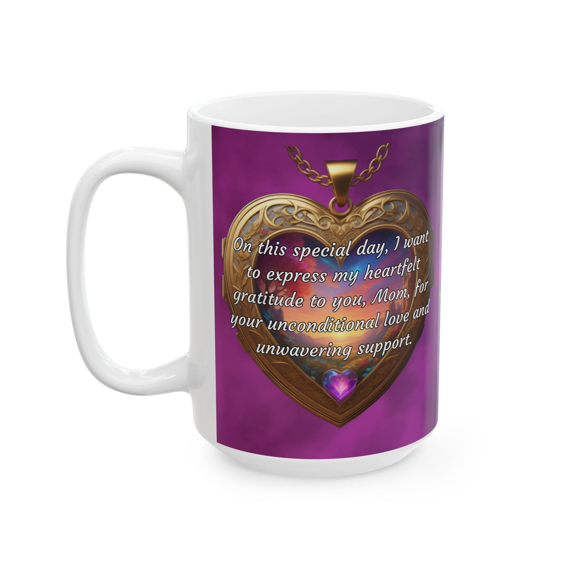 On this special day, I want to express my heartfelt gratitude.. Mother's Day Ceramic Mug (11oz, 15oz)