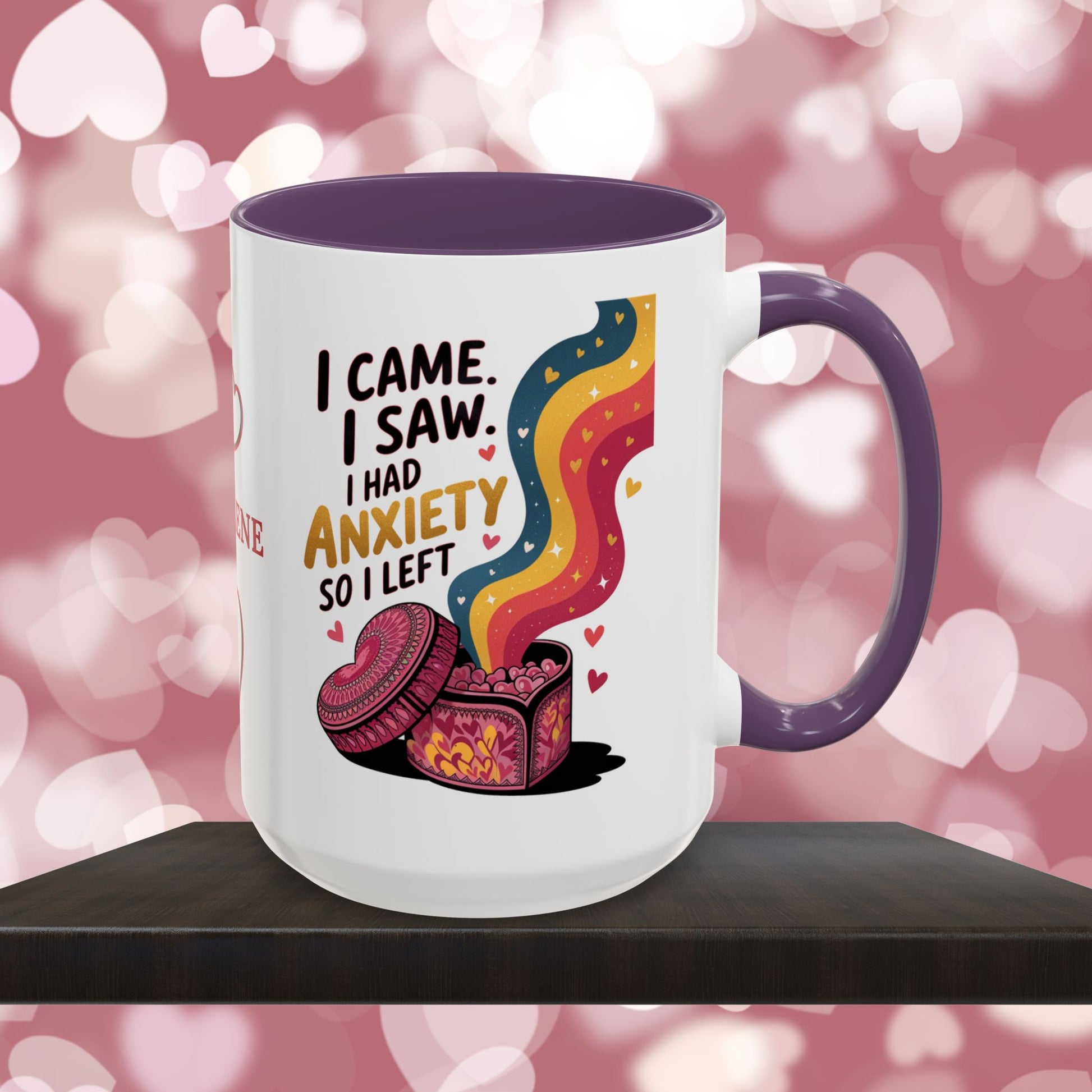 I Came. I Saw. I Had Anxiety So I Left: Personalized Valentine's Day Affirmation Mug – Inspiring Positivity and Emotional Wellness, 11oz or 15oz