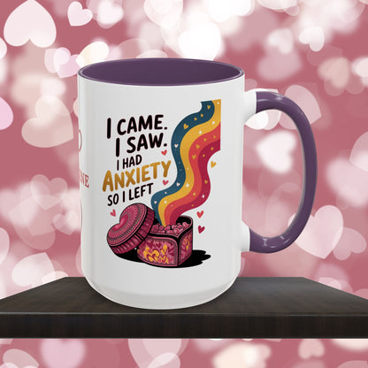 I Came. I Saw. I Had Anxiety So I Left: Personalized Valentine's Day Affirmation Mug – Inspiring Positivity and Emotional Wellness, 11oz or 15oz