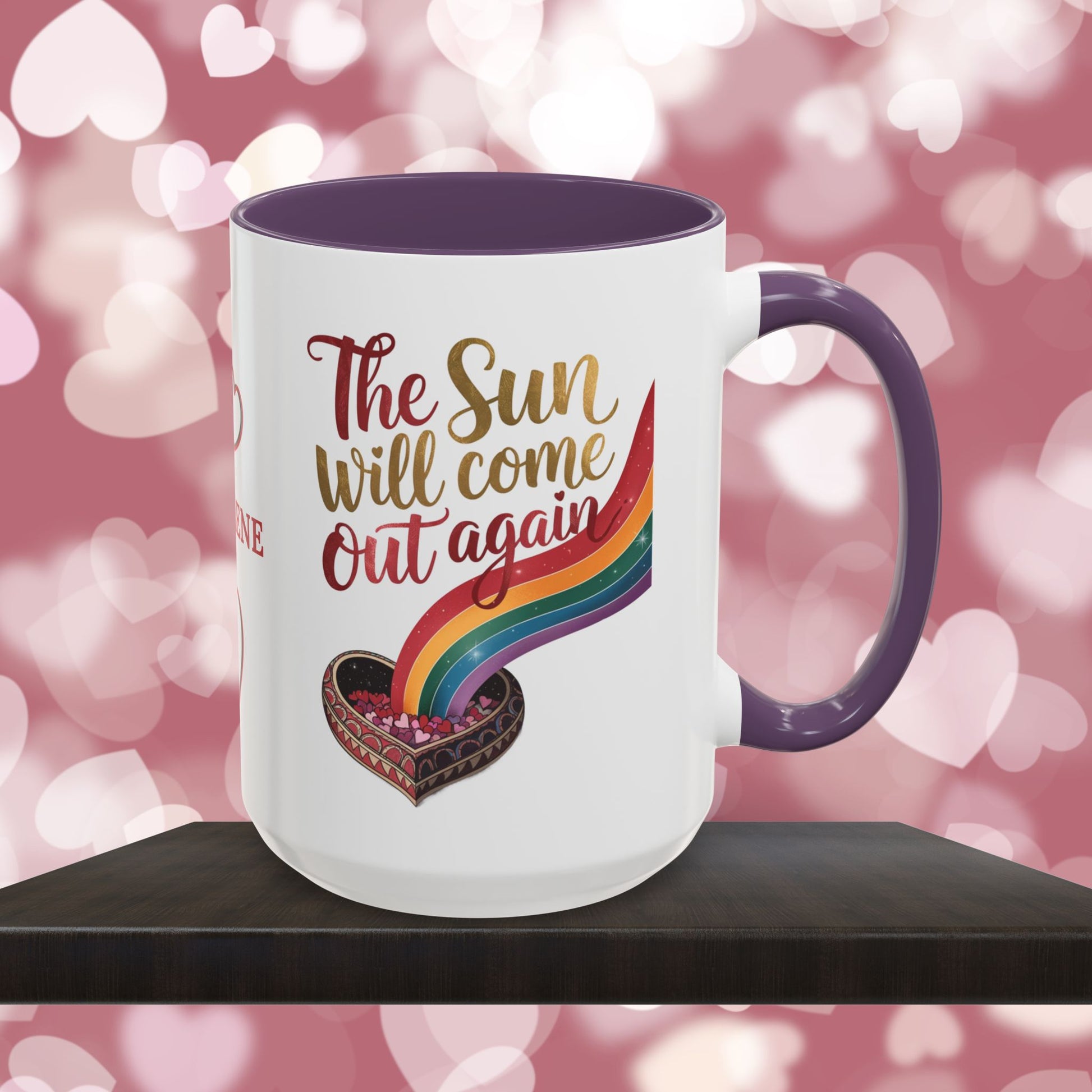 The Sun Will Come Out Again: Personalized Valentine's Day Affirmation Mug – Inspiring Positivity and Emotional Wellness, 11oz or 15oz