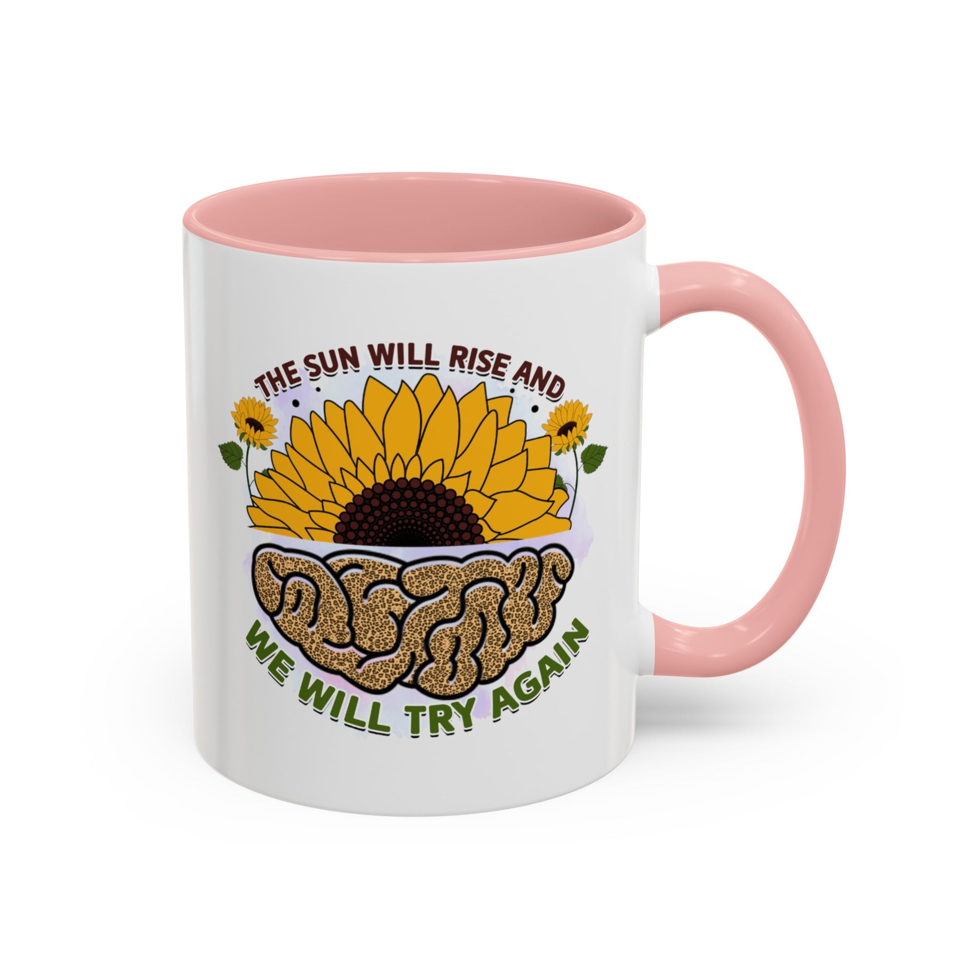 The Sun Will Rise And We Will Try Again - Accent Coffee Mug (11, 15oz)