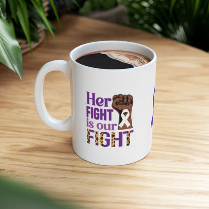 Her Fight Is Our Fight Ceramic Mug - Empowerment for Domestic Violence Survivors