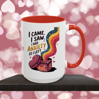 I Came. I Saw. I Had Anxiety So I Left: Personalized Valentine's Day Affirmation Mug – Inspiring Positivity and Emotional Wellness, 11oz or 15oz