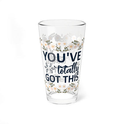 You've Totally Got This - Affirmation Pint Glass, 16oz