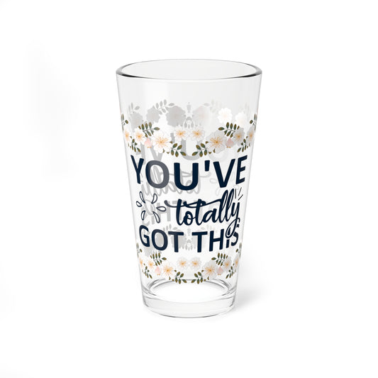 You've Totally Got This - Affirmation Pint Glass, 16oz