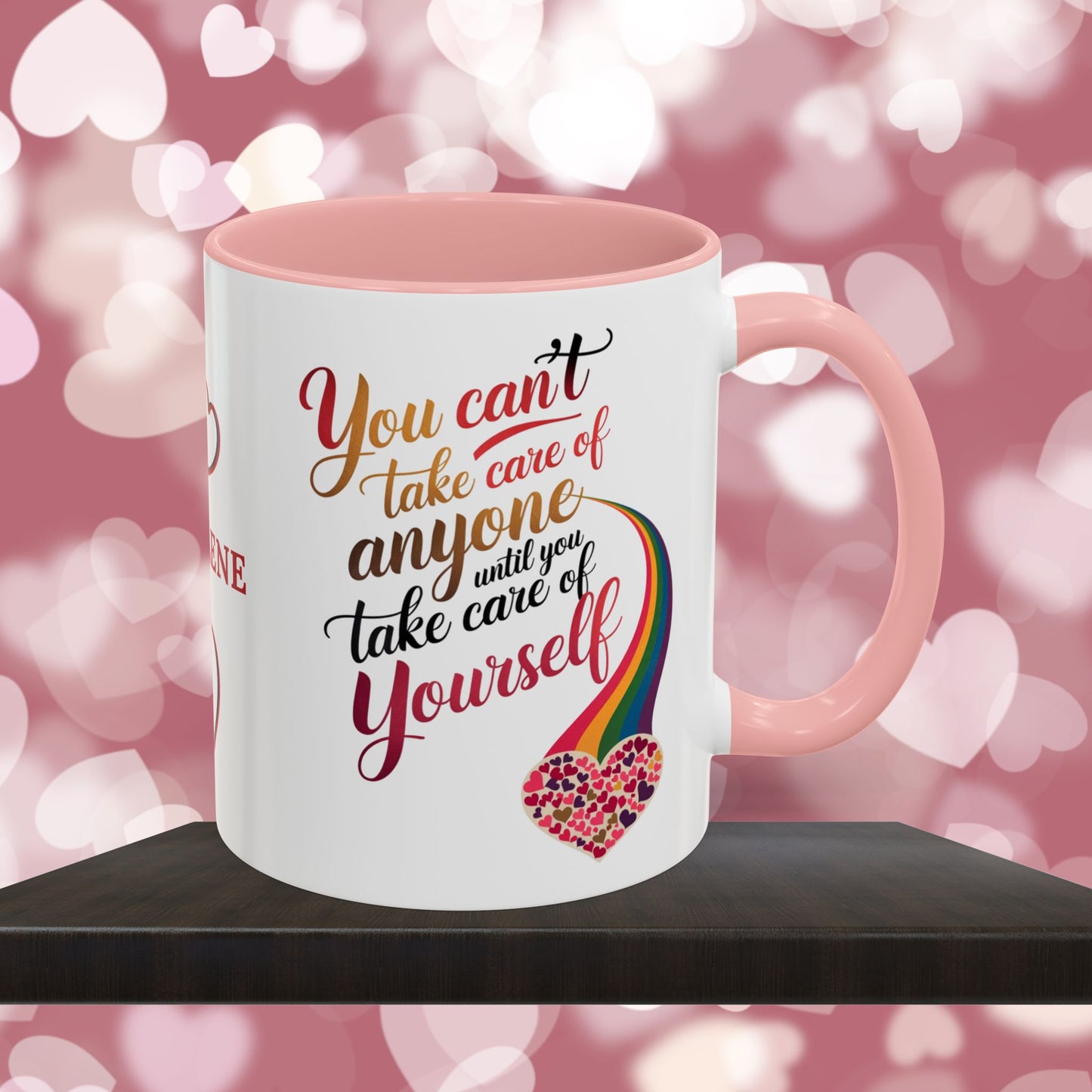 You Can't Take Care Of Anyone Until: Personalized Valentine's Day Affirmation Mug – Inspiring Positivity and Emotional Wellness, 11oz or 15oz