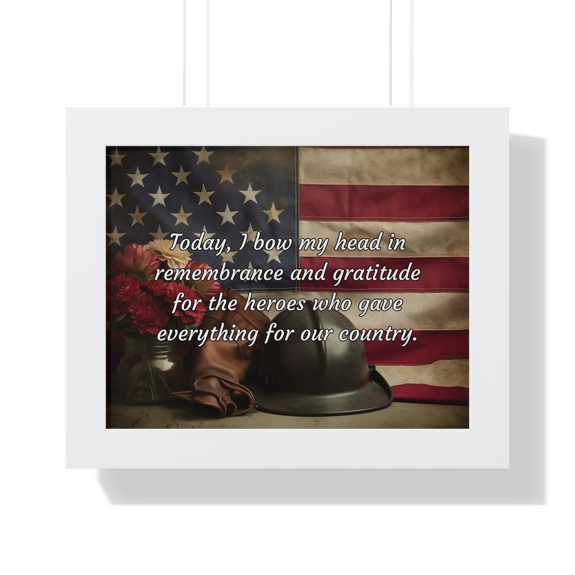 Today, I bow my head in remembrance and gratitude for the heroes who gave everything for our country - Memorial Day Framed Horizontal Poster