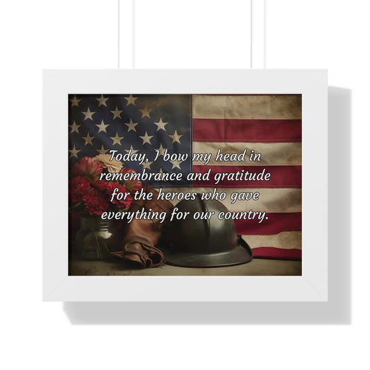 Today, I bow my head in remembrance and gratitude for the heroes who gave everything for our country - Memorial Day Framed Horizontal Poster