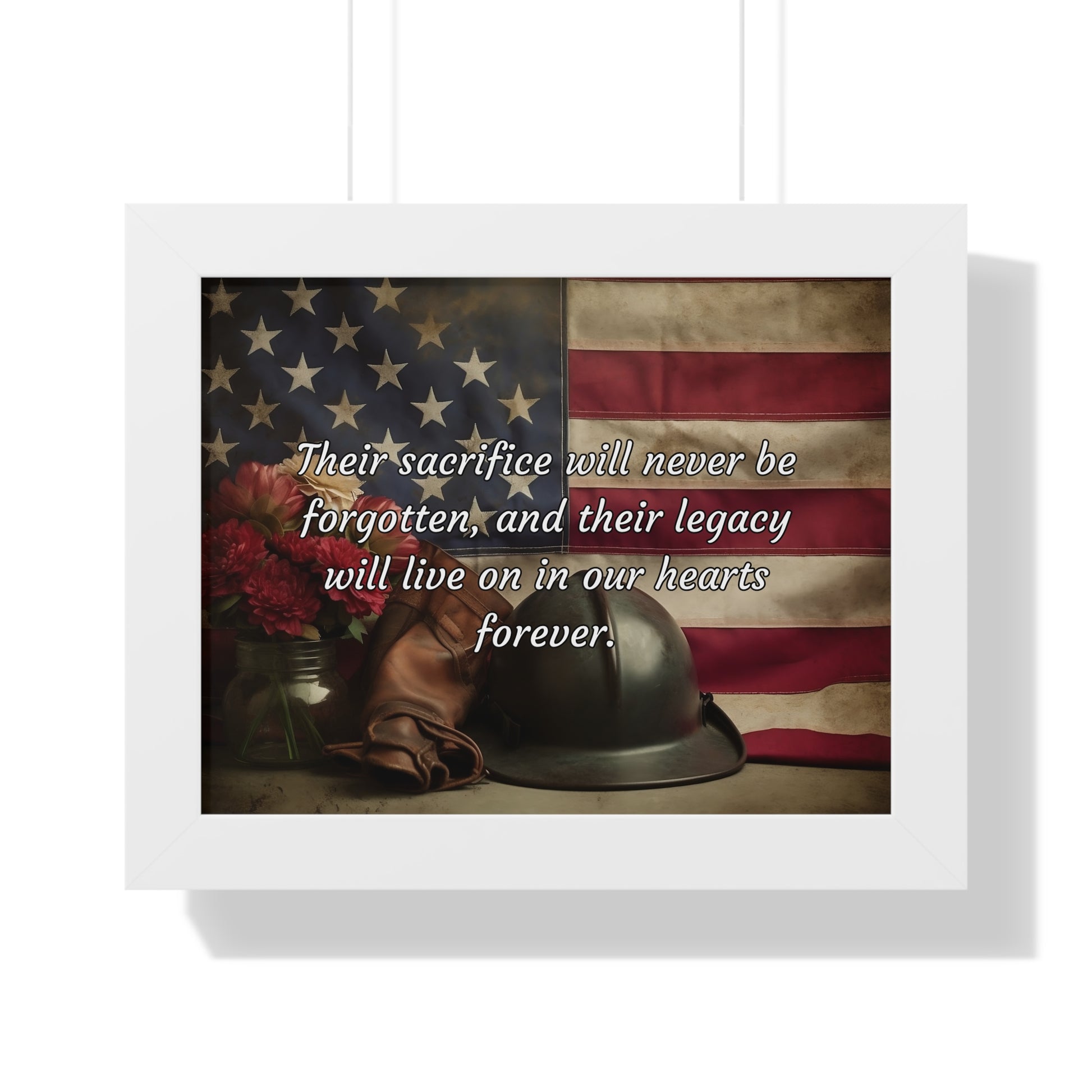 Their sacrifice will never be forgotten, and their legacy will live on in our hearts forever - Memorial Day Framed Horizontal Poster