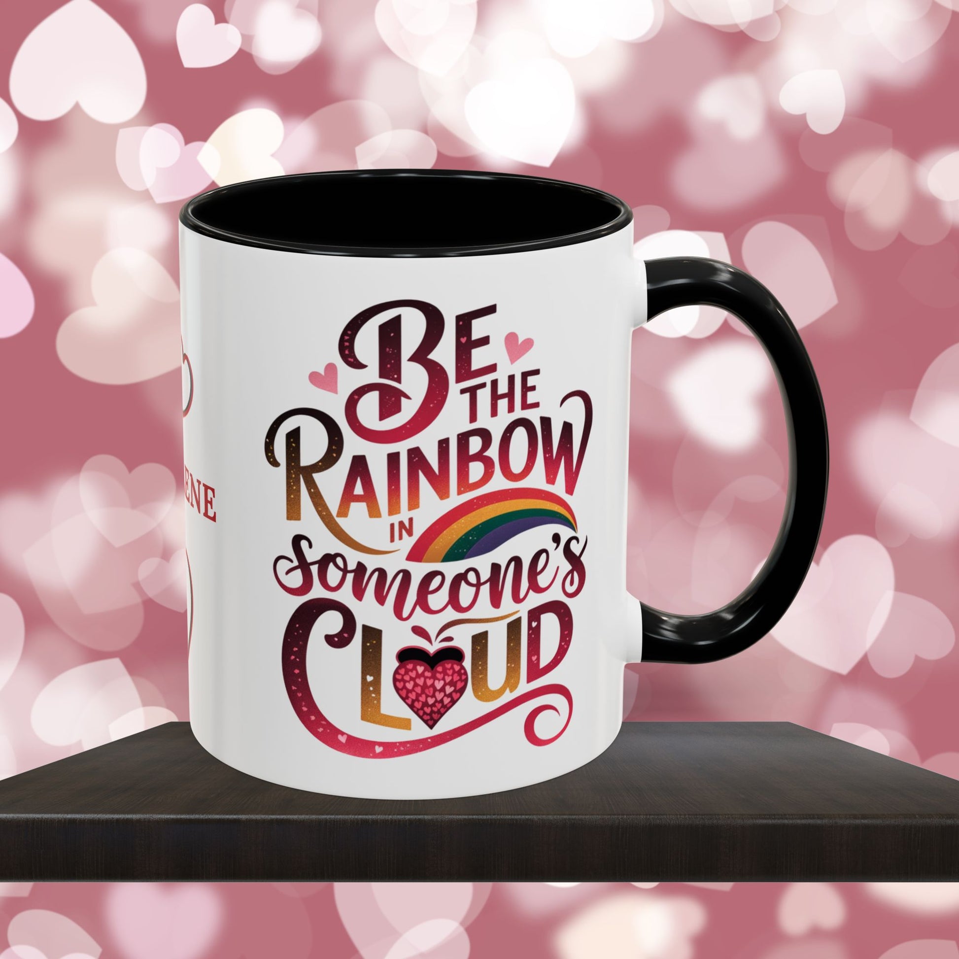 Be The Rainbow In Someone's Cloud: Personalized Valentine's Day Affirmation Mug – Inspiring Positivity and Emotional Wellness, 11oz or 15oz
