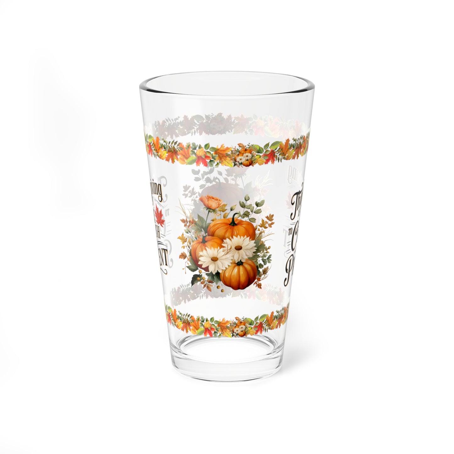 Thanksgiving Is The Time To Cherish The Present 16oz Thanksgiving Pint Glass - Gratitude, Positivity, and Self-Care Gift
