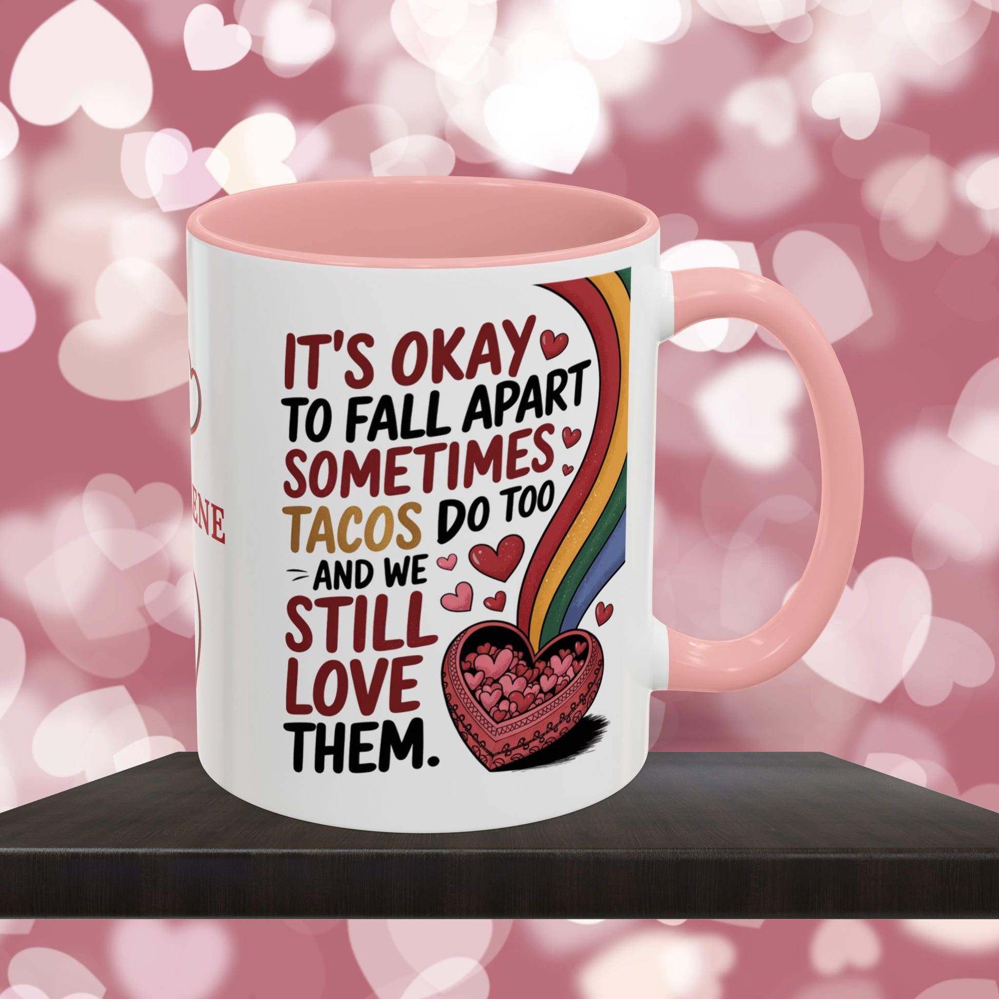 It's Okay To Fall Apart Sometimes Tacos Do Too: Personalized Valentine's Day Affirmation Mug – Inspiring Positivity and Emotional Wellness, 11oz or 15oz