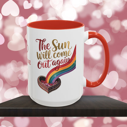 The Sun Will Come Out Again: Personalized Valentine's Day Affirmation Mug – Inspiring Positivity and Emotional Wellness, 11oz or 15oz