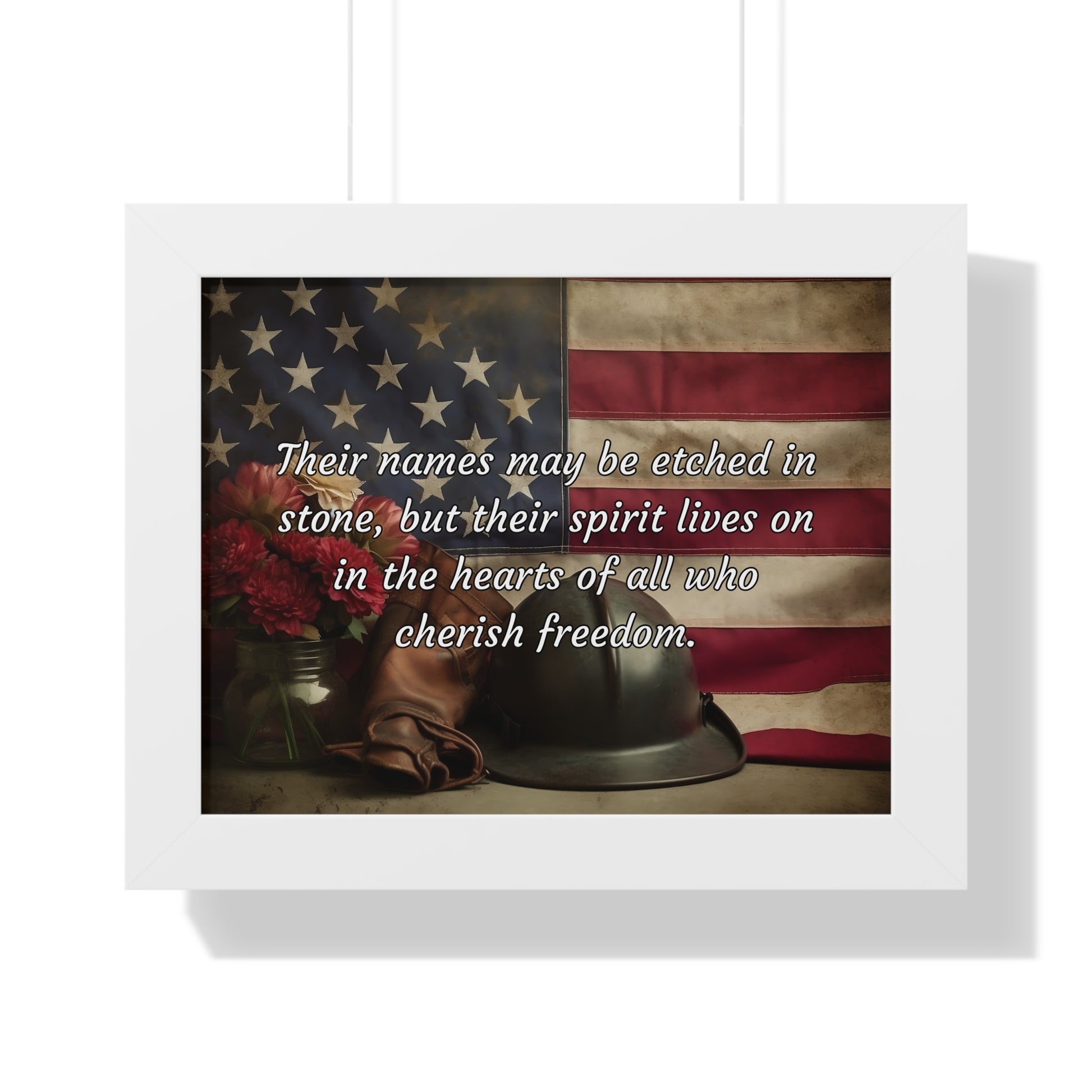 Their names may be etched in stone, but their spirit lives on in the hearts of all who cherish freedom - Memorial Day Framed Horizontal Poster