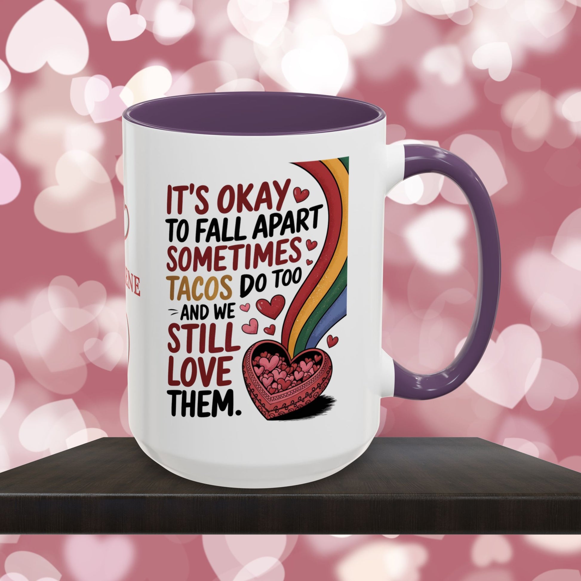 It's Okay To Fall Apart Sometimes Tacos Do Too: Personalized Valentine's Day Affirmation Mug – Inspiring Positivity and Emotional Wellness, 11oz or 15oz