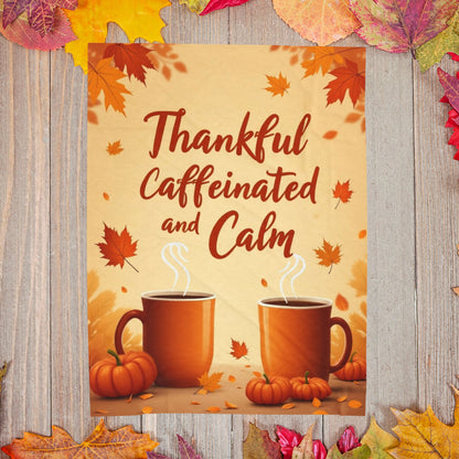 Funny cozy blanket with “Thankful, Caffeinated, and Calm,” playful Thanksgiving coffee theme.