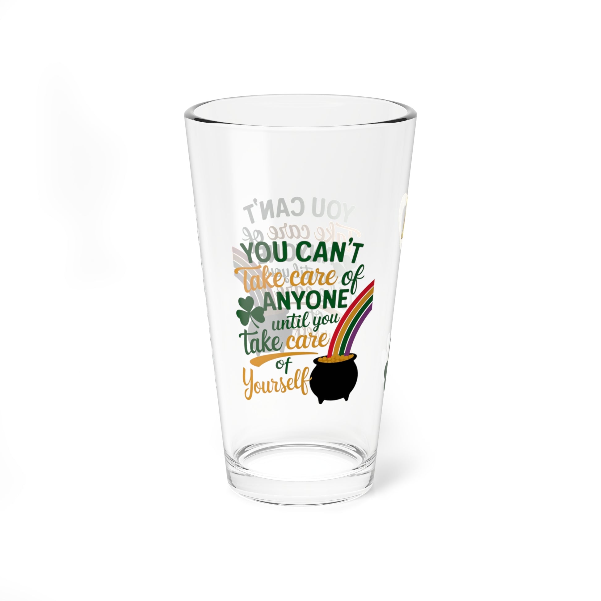 You Can't Take Care Of Anyone Until You Take Care Of Yourself: Personalized St. Patrick's Day Pint Glass - Customizable Name for Happiness and Positivity