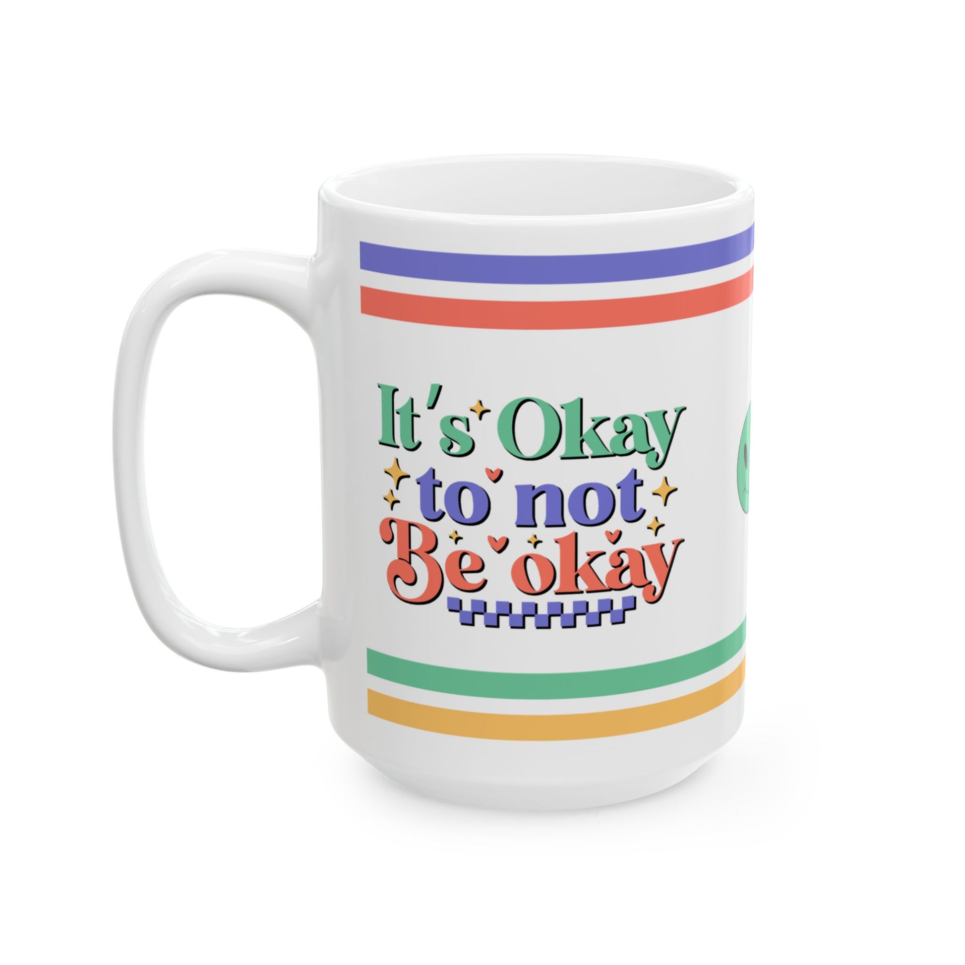 It's Okay To Not Be Okay Ceramic Mug, (11oz, 15oz)