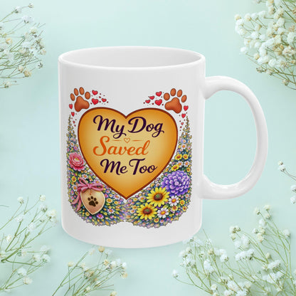 Shop our premium my dog saved me too fur mom mug from MySisterIsASurvivor.