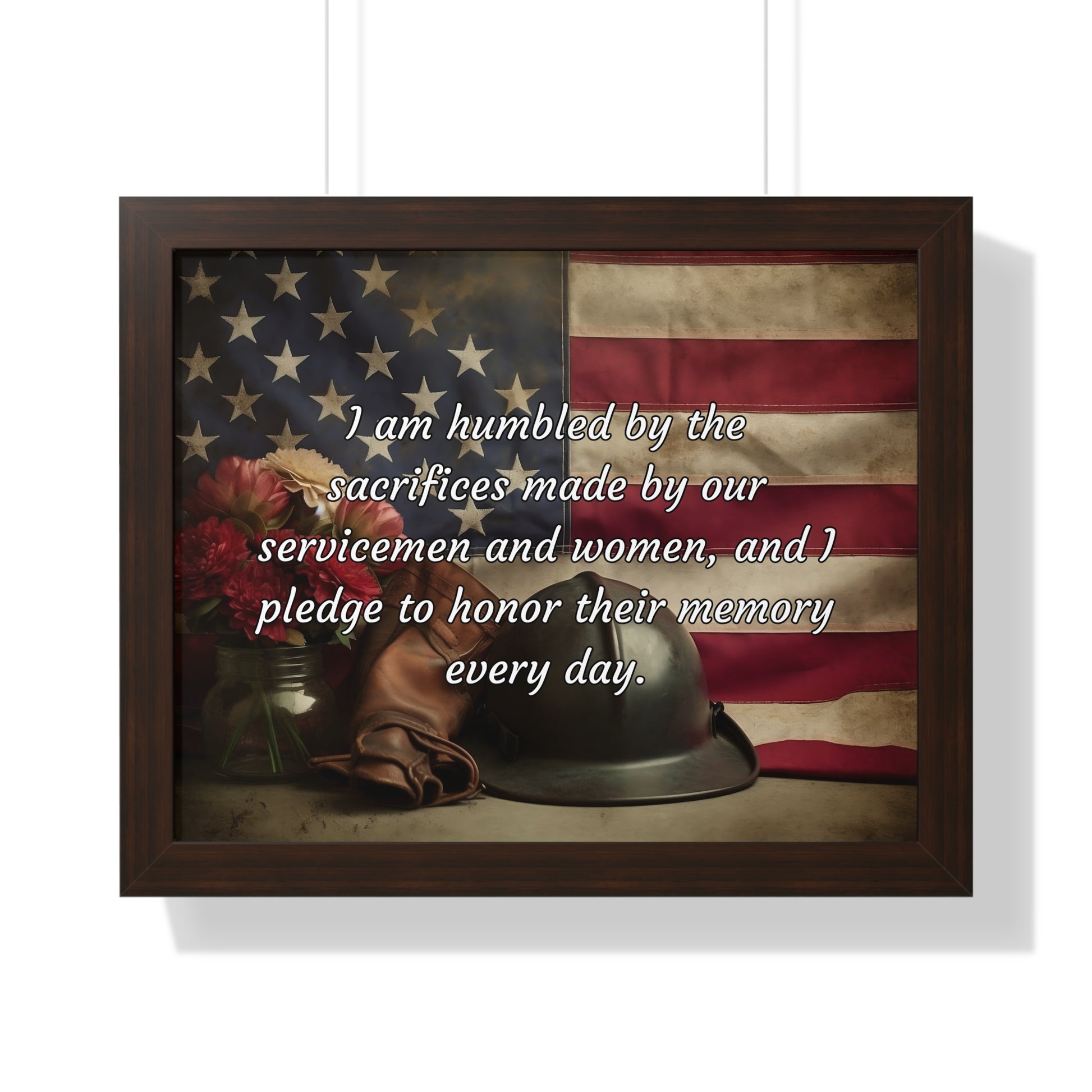 I am humbled by the sacrifices made by our servicemen and women, and I pledge to honor their memory every day - Memorial Day Framed Horizontal Poster