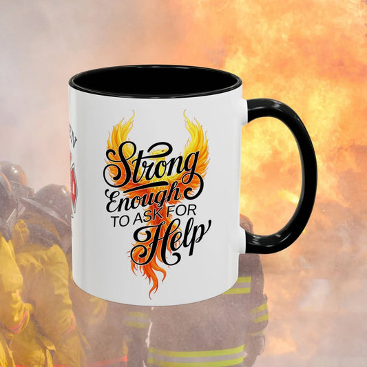 Shop our firefighter support mug strong enough to ask for help featuring the 11oz style option from MySisterIsASurvivor.