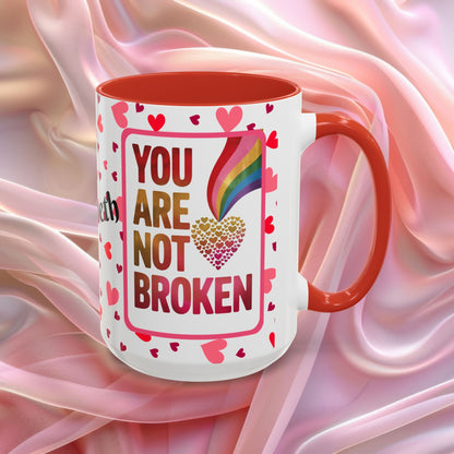 You Are Not Broken Valentines mug with healing message, supportive Valentine coffee cup