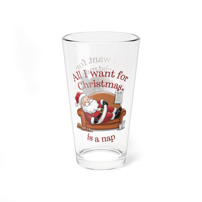 All I Want For Christmas Is A Nap, Christmas Pint Glass, 16oz