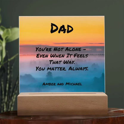 Shop our 7 acrylic square plaque youre not alone featuring the LED Corded Base style option from MySisterIsASurvivor.