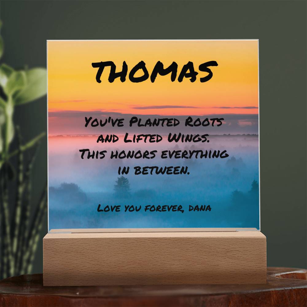 “You’ve Planted Roots and Lifted Wings” 7-inch acrylic plaque, inspirational and personalized fatherhood gift.
