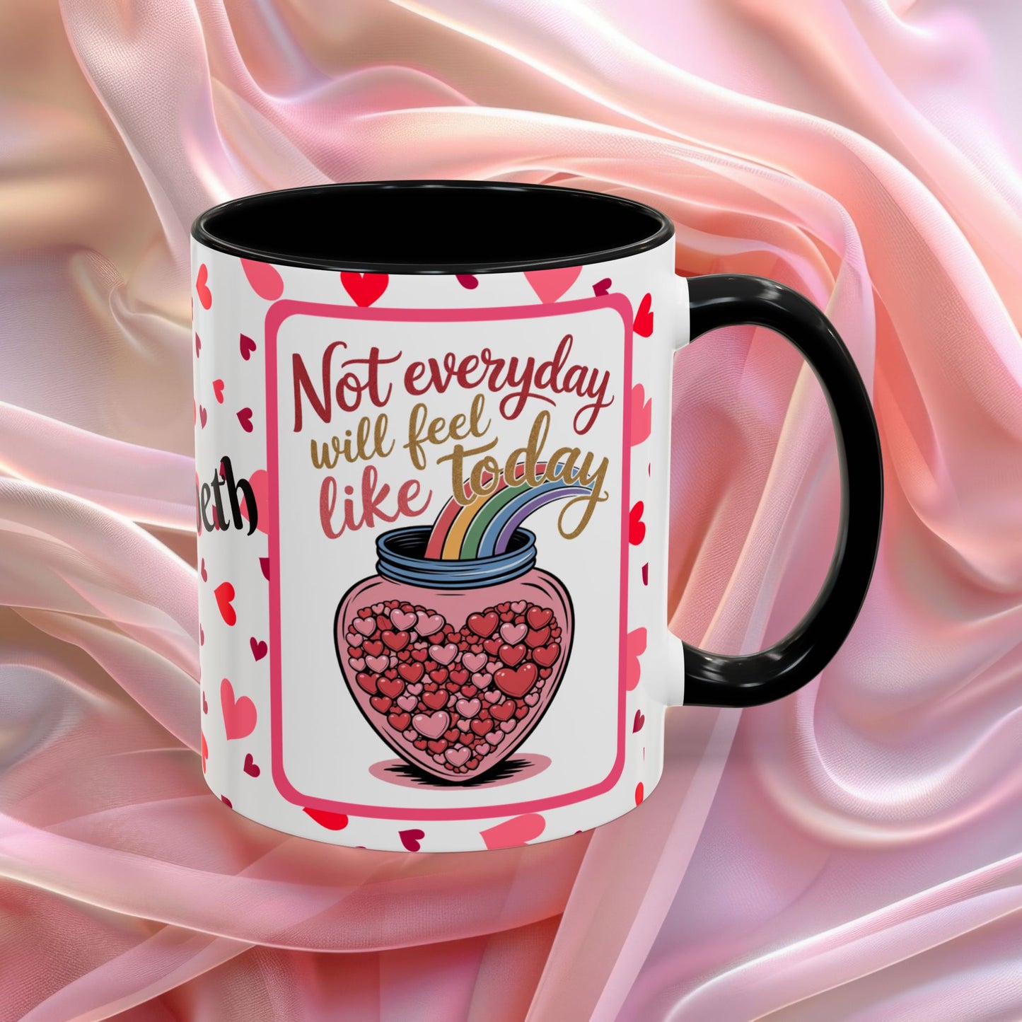 Not Every Day Will Feel Valentines mug with hopeful message, comforting Valentine affirmation coffee cup