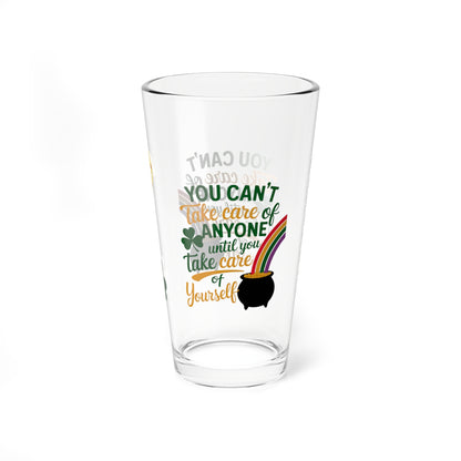 You Can't Take Care Of Anyone Until You Take Care Of Yourself: Personalized St. Patrick's Day Pint Glass - Customizable Name for Happiness and Positivity
