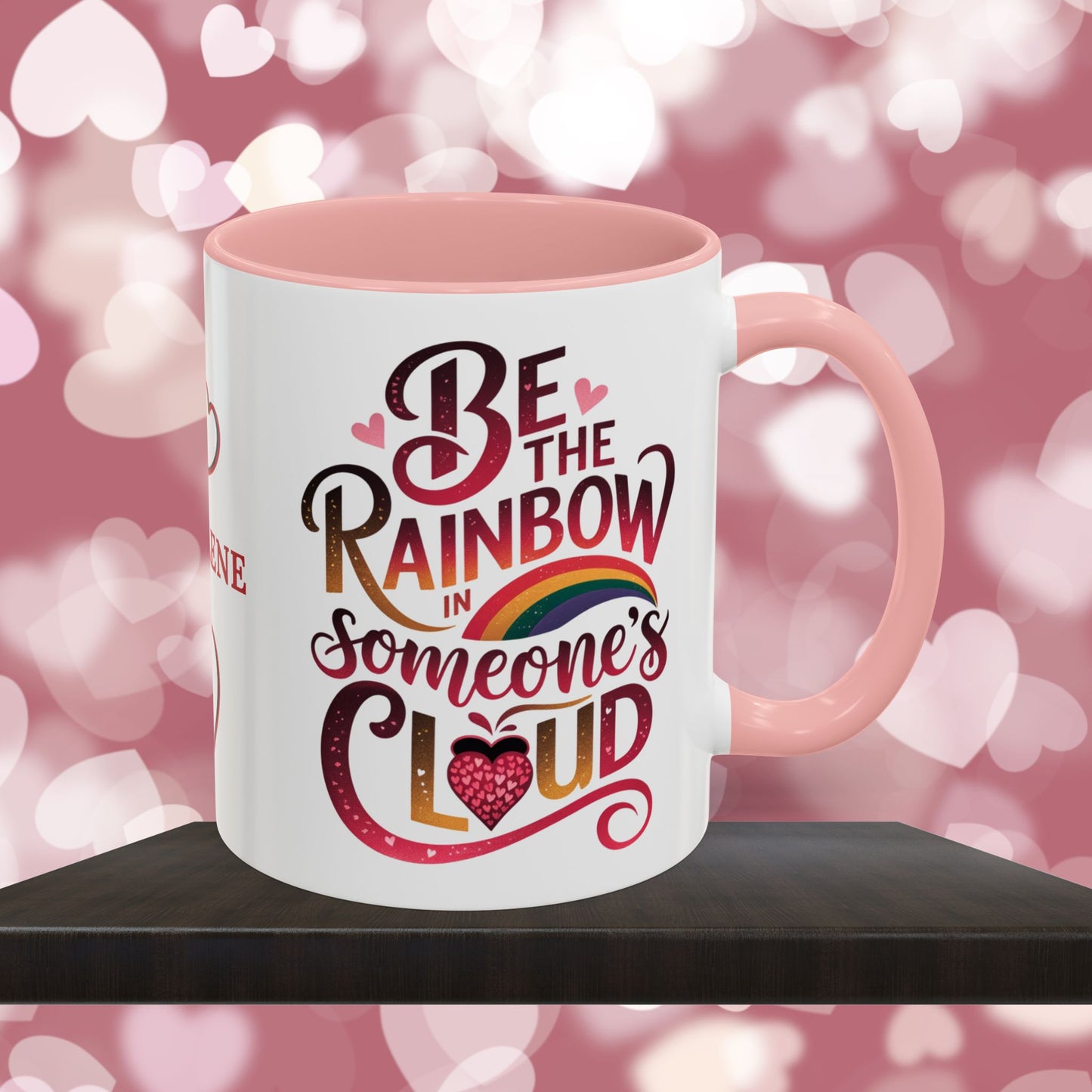 Be The Rainbow In Someone's Cloud: Personalized Valentine's Day Affirmation Mug – Inspiring Positivity and Emotional Wellness, 11oz or 15oz