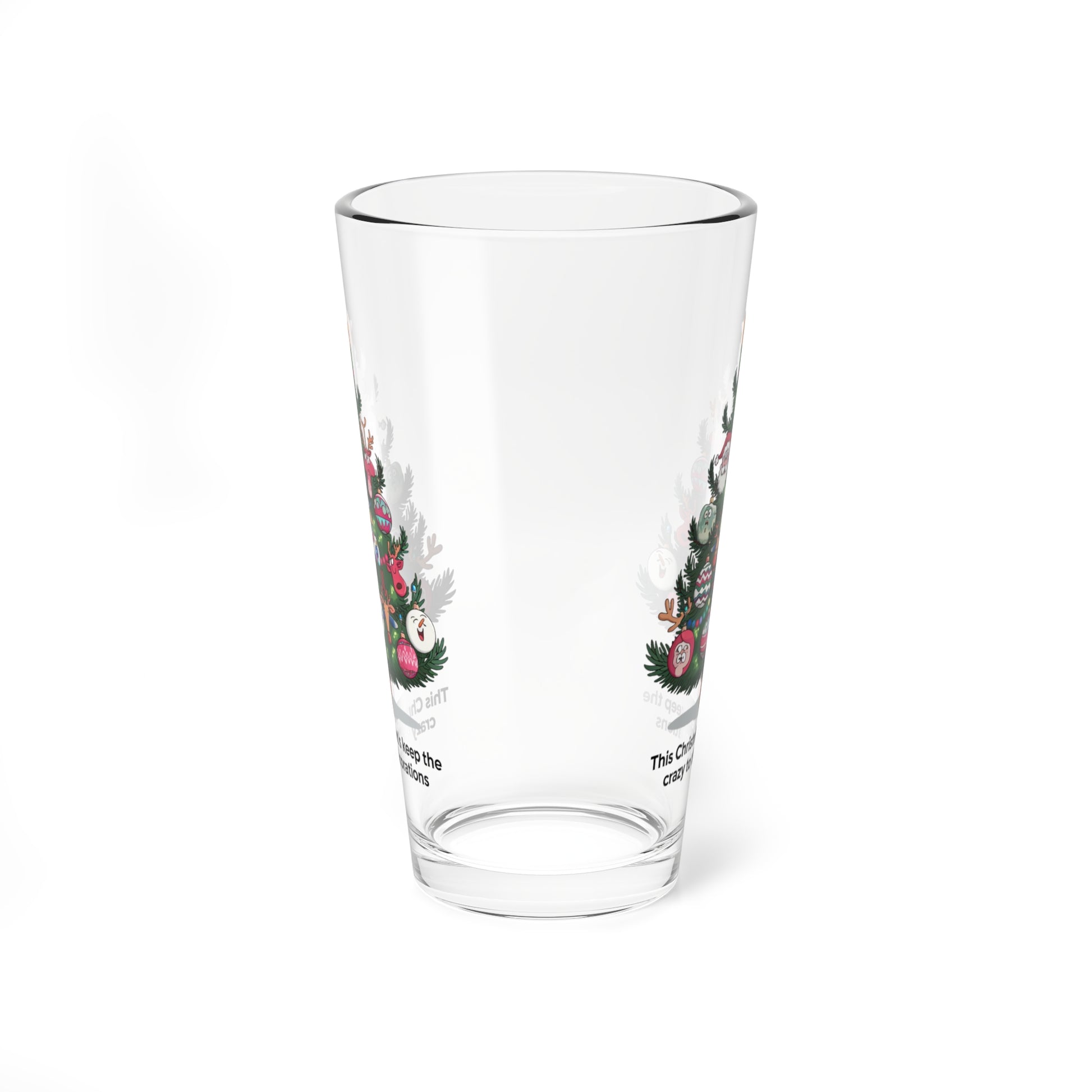 This Christmas, Let's Keep The Crazy To The Decorations, Christmas Pint Glass, 16oz
