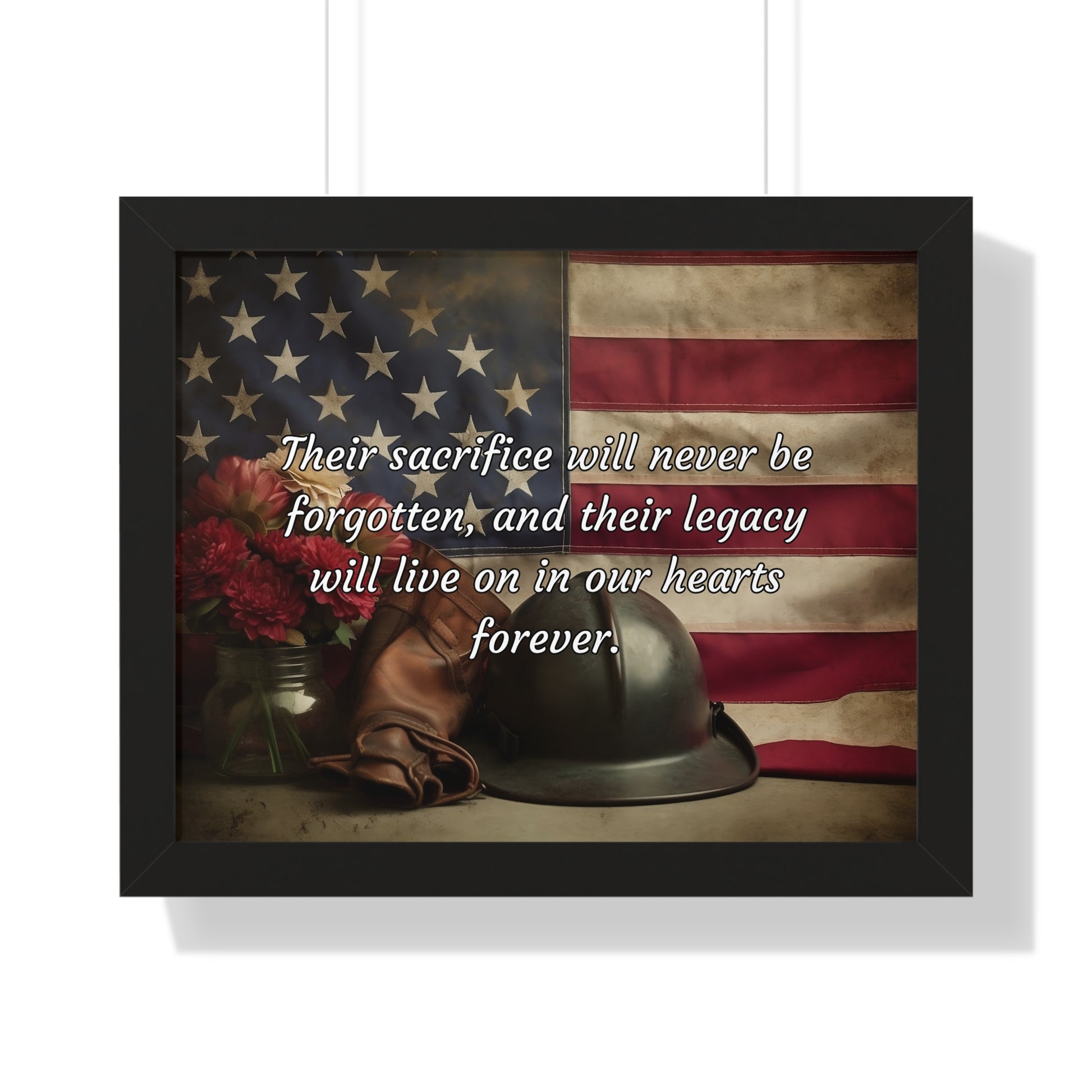 Their sacrifice will never be forgotten, and their legacy will live on in our hearts forever - Memorial Day Framed Horizontal Poster