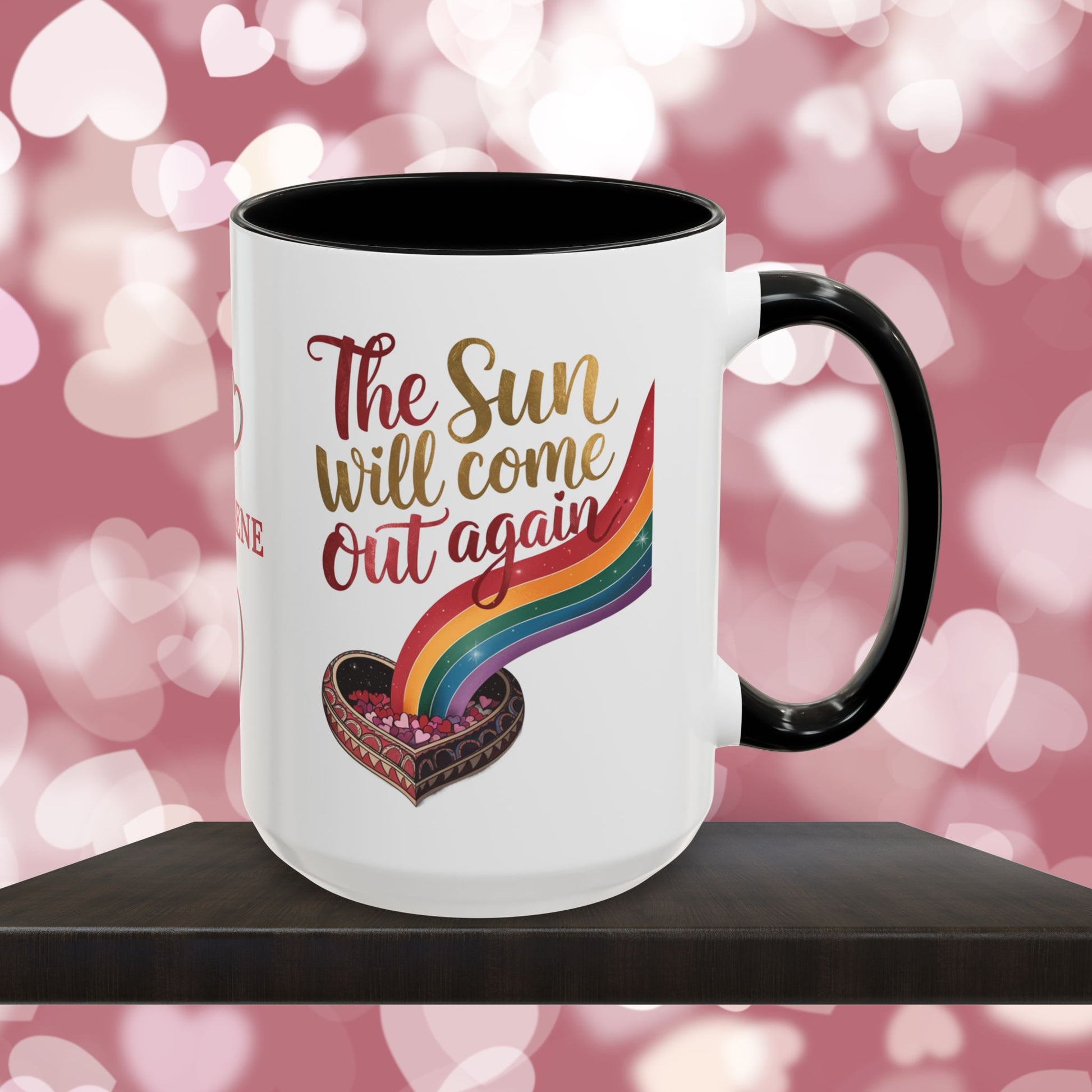 The Sun Will Come Out Again: Personalized Valentine's Day Affirmation Mug – Inspiring Positivity and Emotional Wellness, 11oz or 15oz